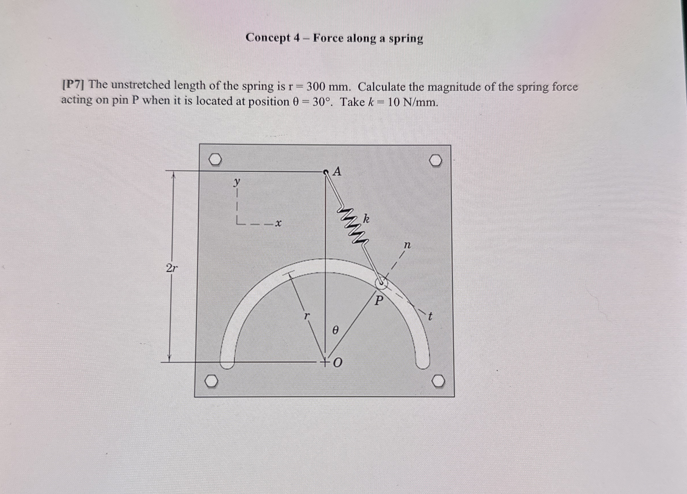 Concept 4 - Force along a spring [ P 7 ] The