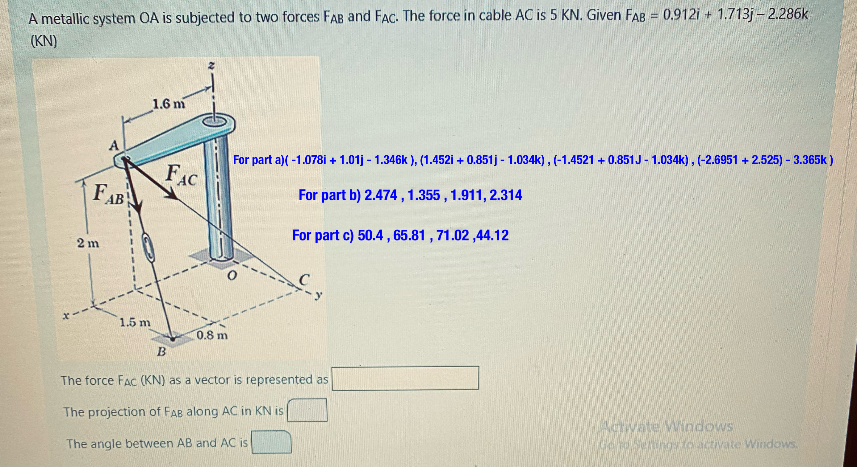 A metallic system O A is subjected to two forces