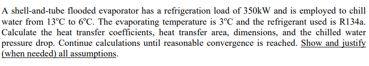 A shell - and - tube flooded evaporator has a