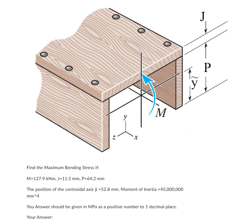 Find the Maximum Bending Stress if: M = 1 2 7 . 9