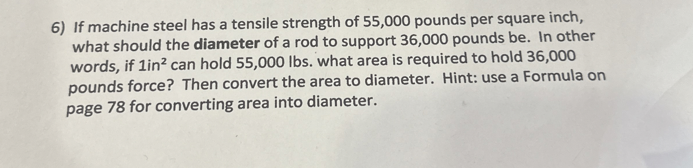 If machine steel has a tensile strength of 5 5 ,