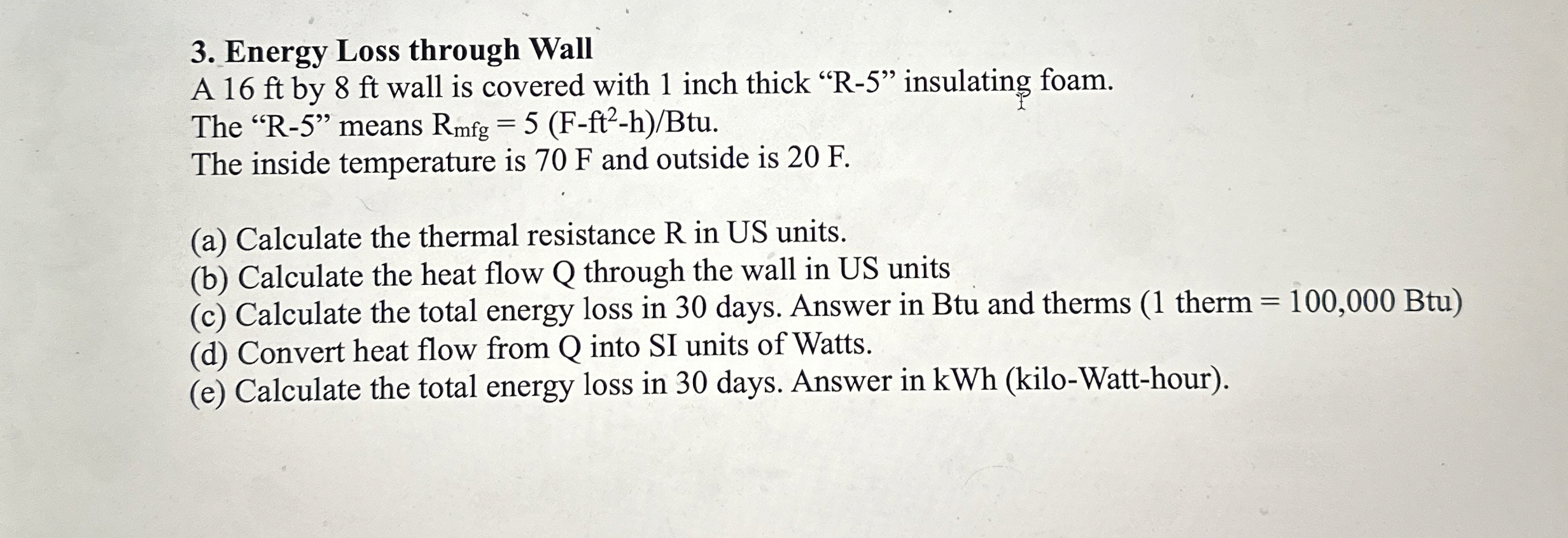 Energy Loss through Wall A 1 6 ft by 8 ft wall is