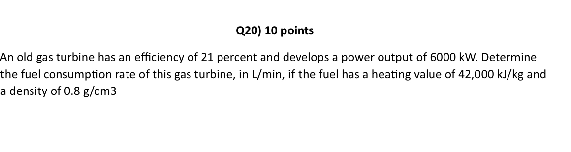 Q 2 0 ) 1 0 points An old gas turbine has an