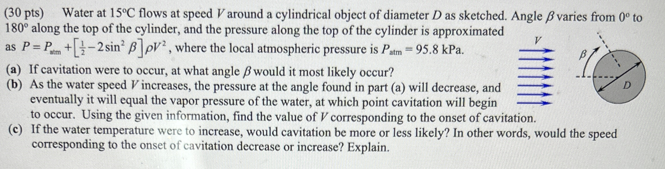 ( 3 0 pts ) Water at 1 5 C flows at speed V