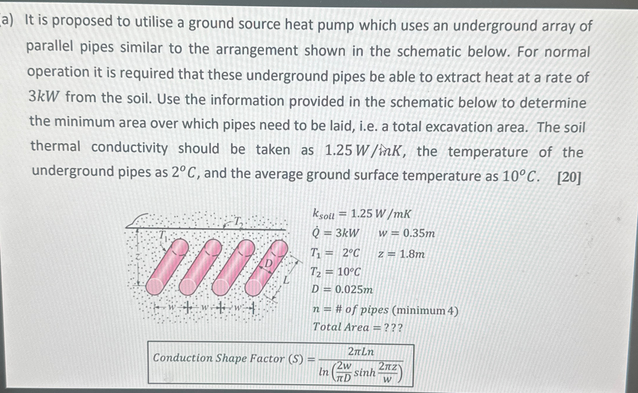 a ) It is proposed to utilise a ground source