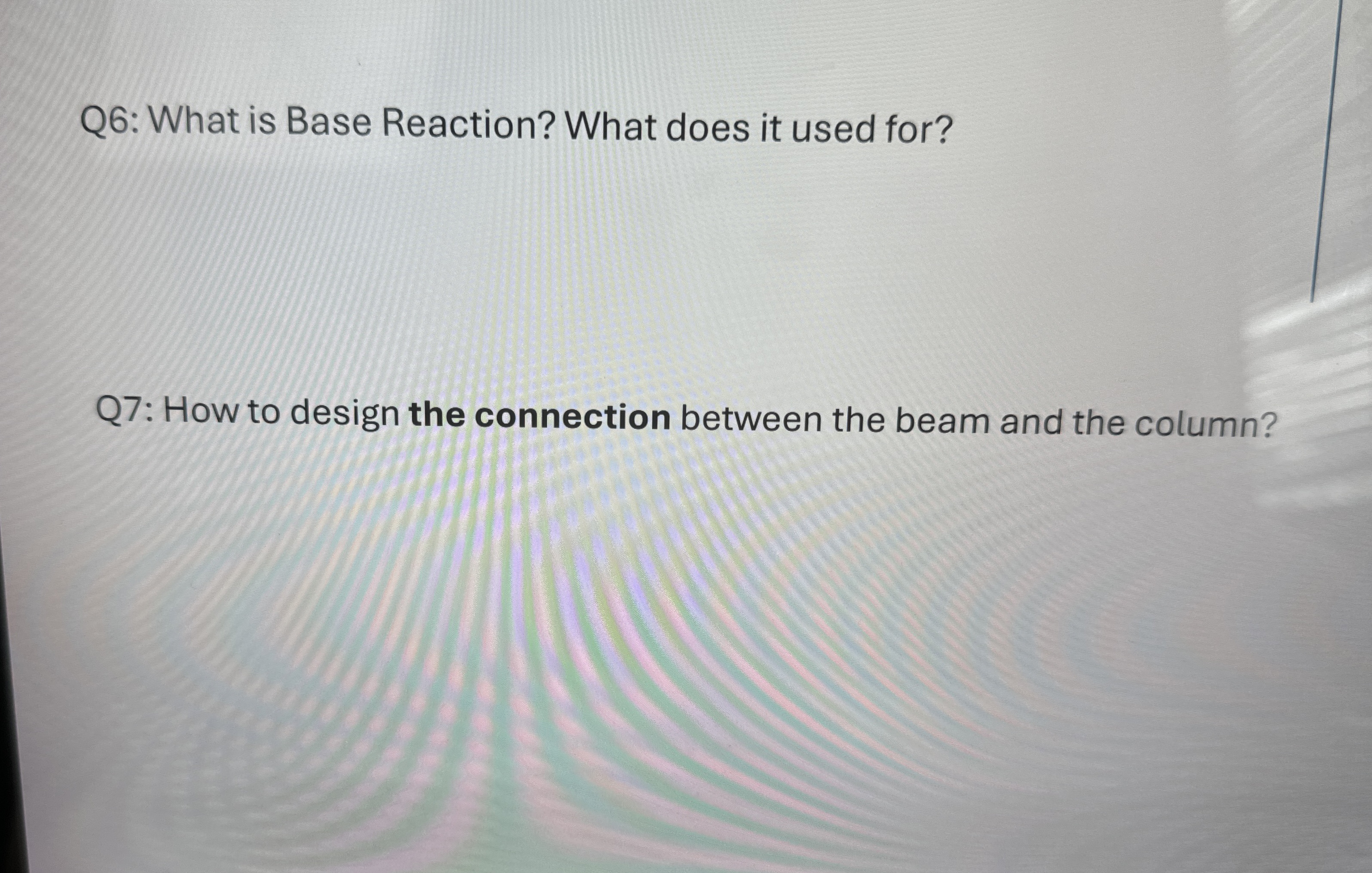 Q 6 : What is Base Reaction? What does it used