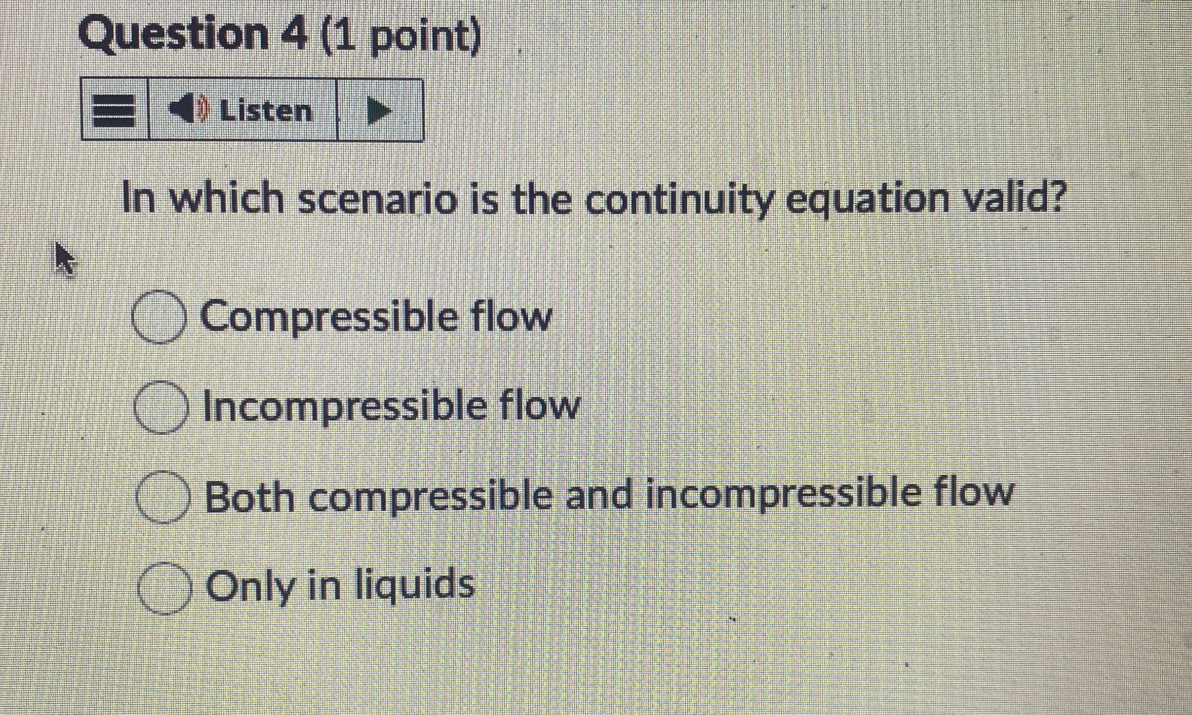Question 4 ( 1 point ) Listen In which scenario