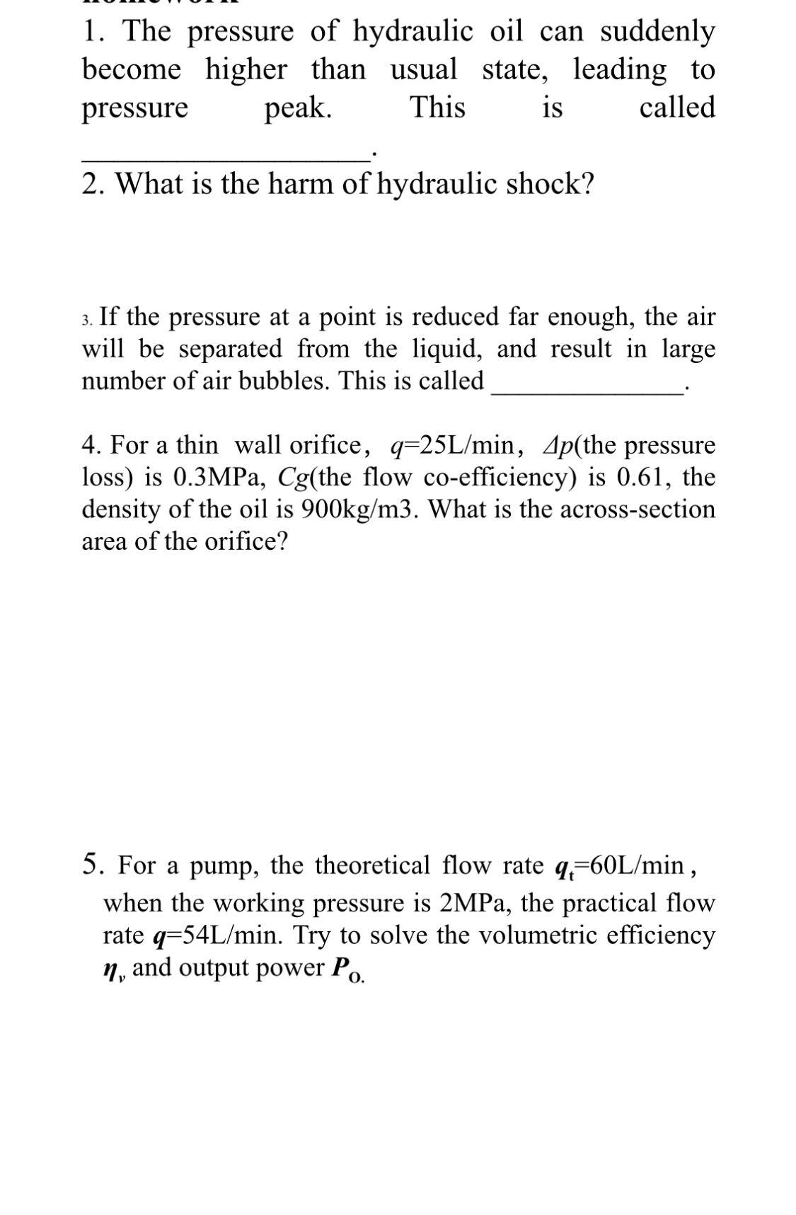 The pressure of hydraulic oil can suddenly become
