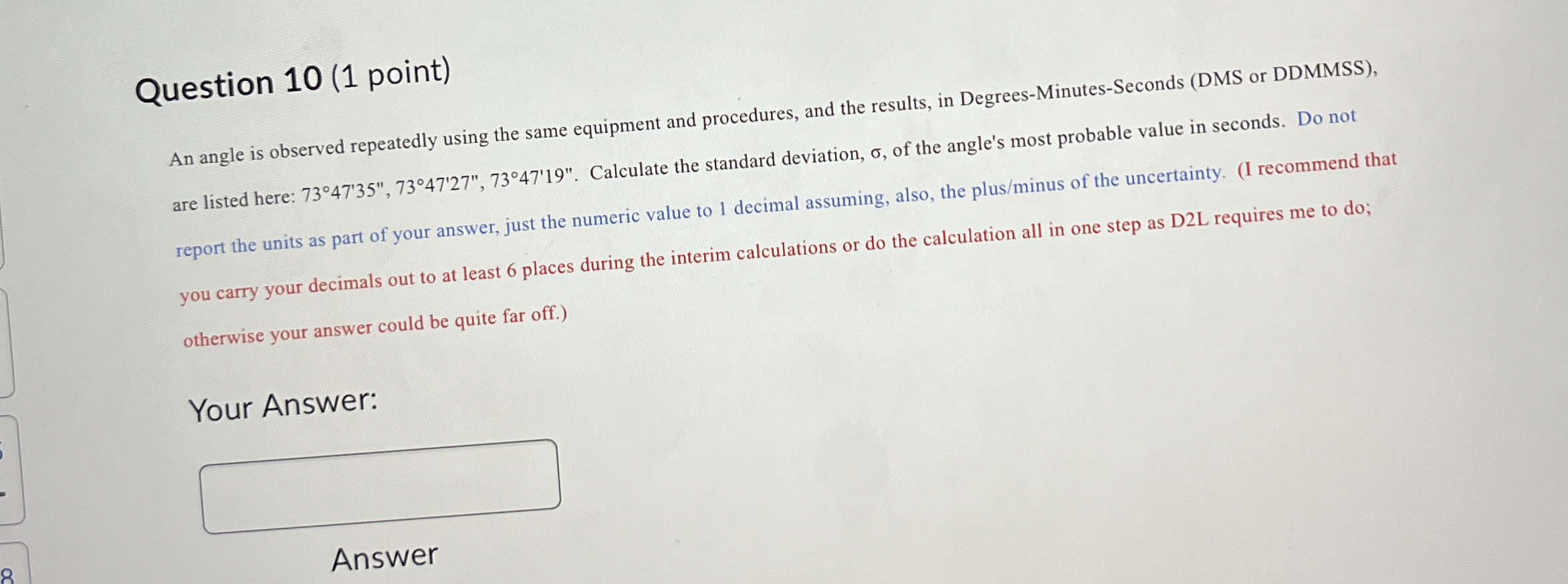 Question 1 0 ( 1 point ) An angle is observed