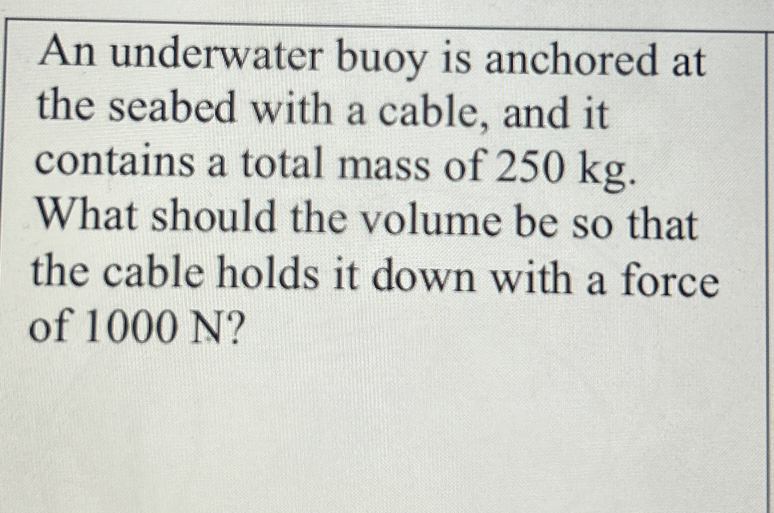 An underwater buoy is anchored at the seabed with