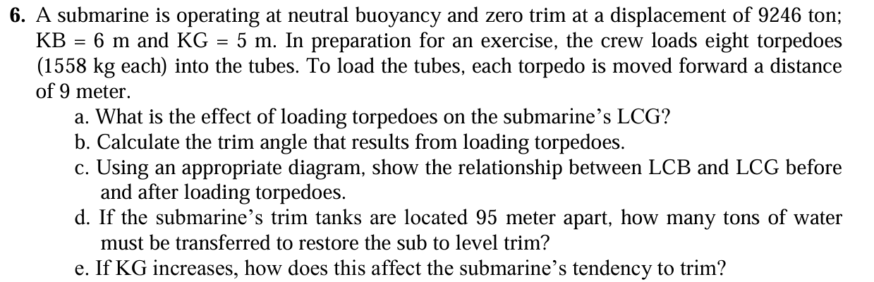 6 . A submarine is operating at neutral buoyancy