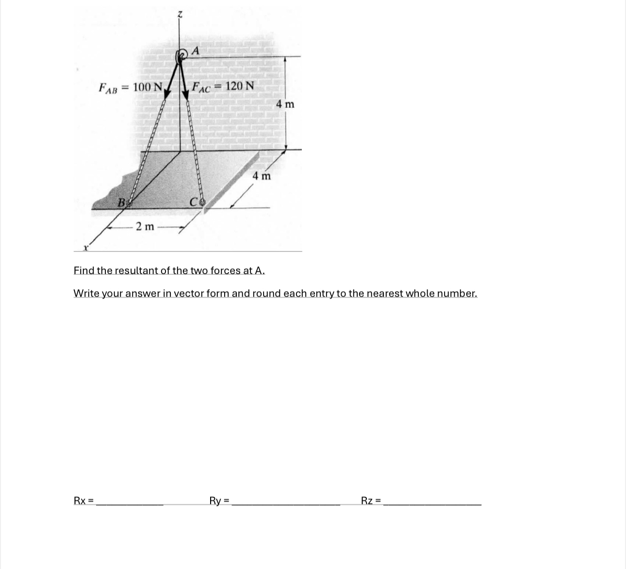 Find the resultant of the two forces at A . Write