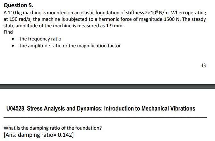 Question 5 . A 1 1 0 kg machine is mounted on an