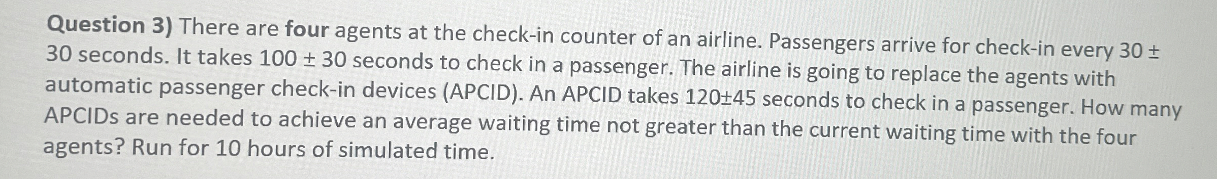 Question 3 ) There are four agents at the check -