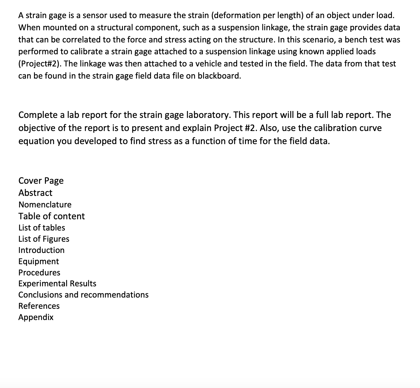 Please help me A strain gage is a sensor used to