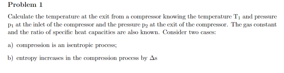 Problem 1 Calculate the temperature at the exit