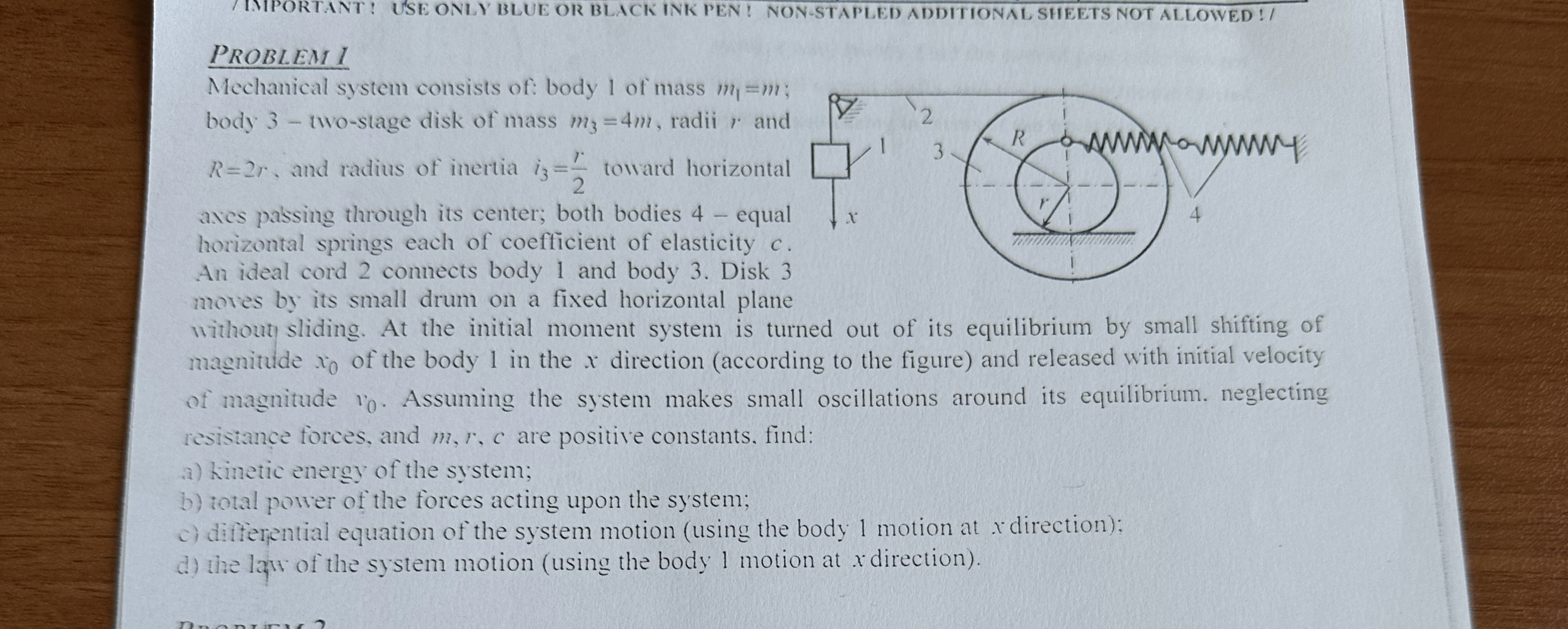 PROBLEM I Mechanical system consists of: body 1