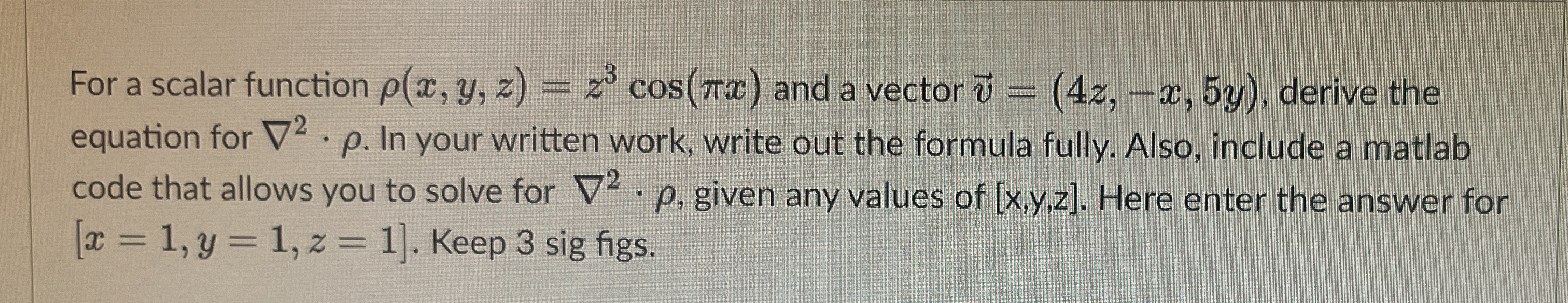 For a scalar function ( x , y , z ) = z 3 c o s (