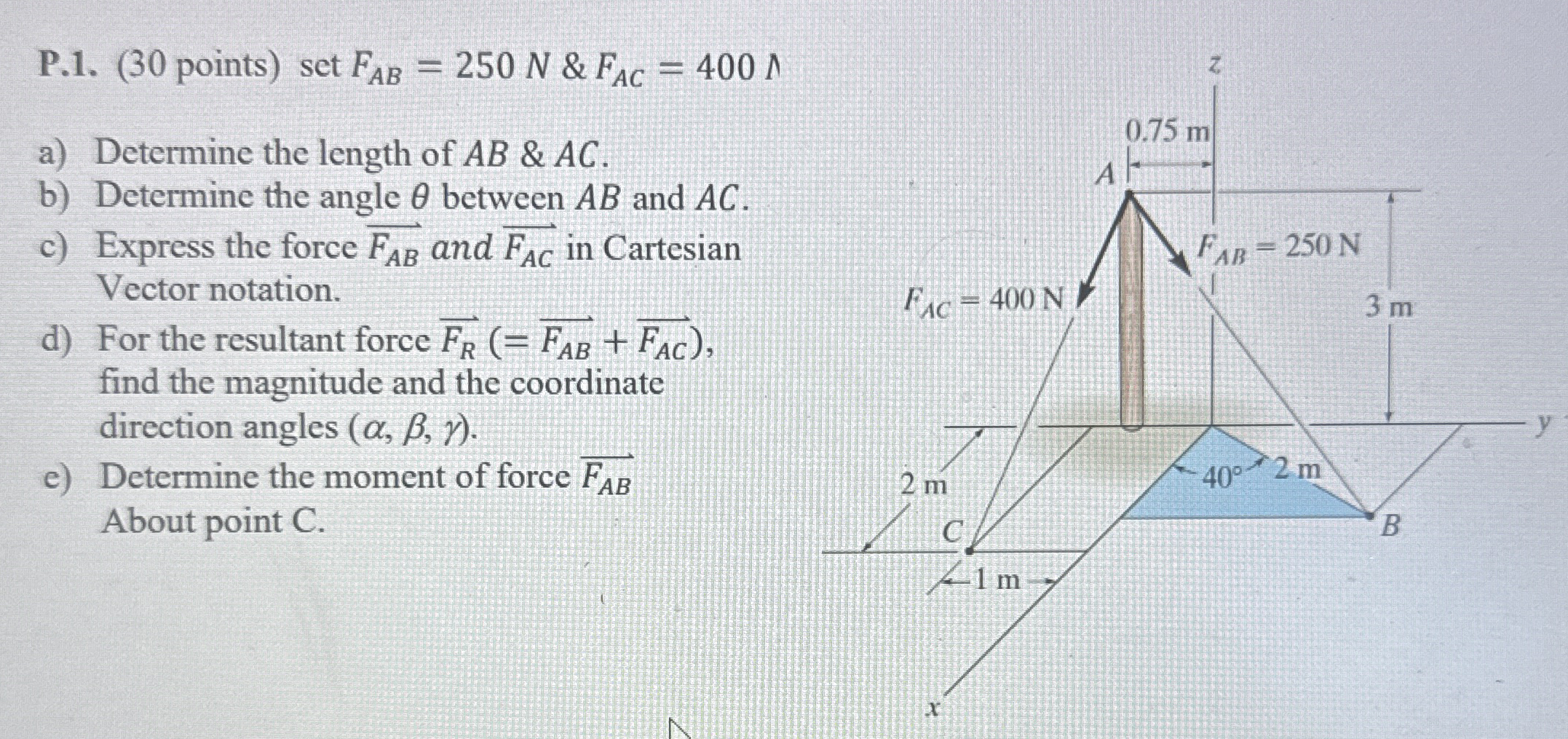 P . 1 . ( 3 0 points ) set F A B = 2 5 0 N & F A