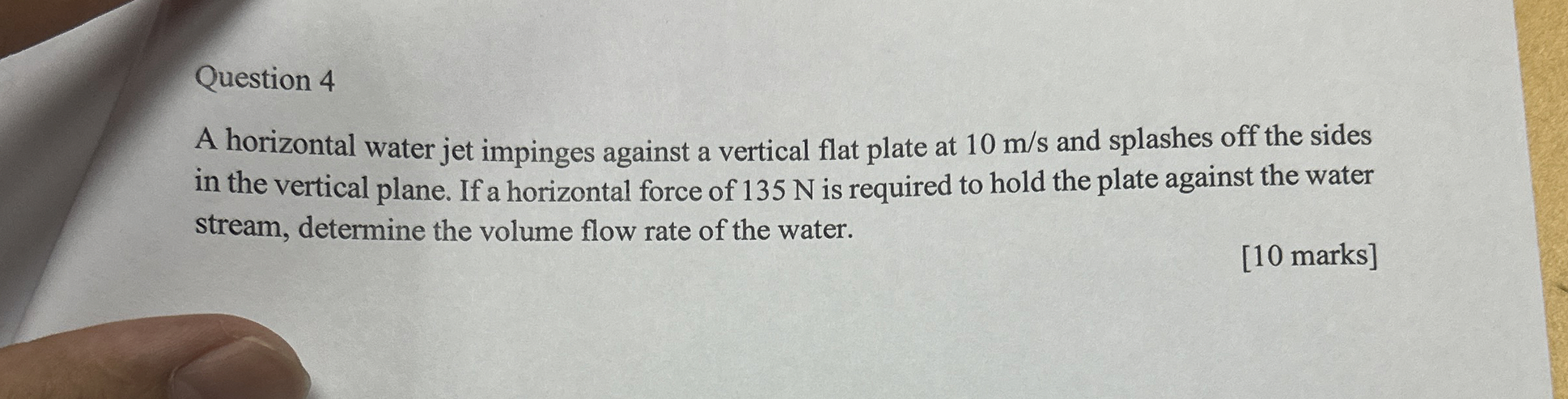 Question 4 A horizontal water jet impinges