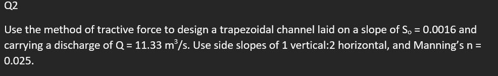 Q 2 Use the method of tractive force to design a