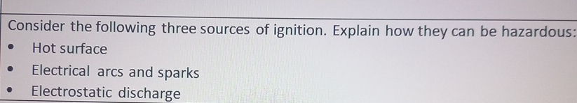 Consider the following three sources of ignition.