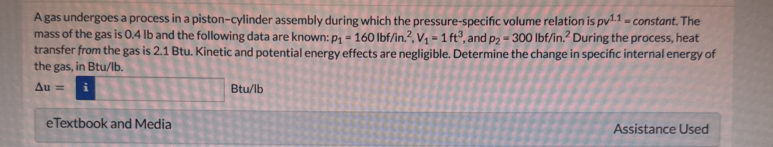 A gas undergoes a process in a piston - cylinder