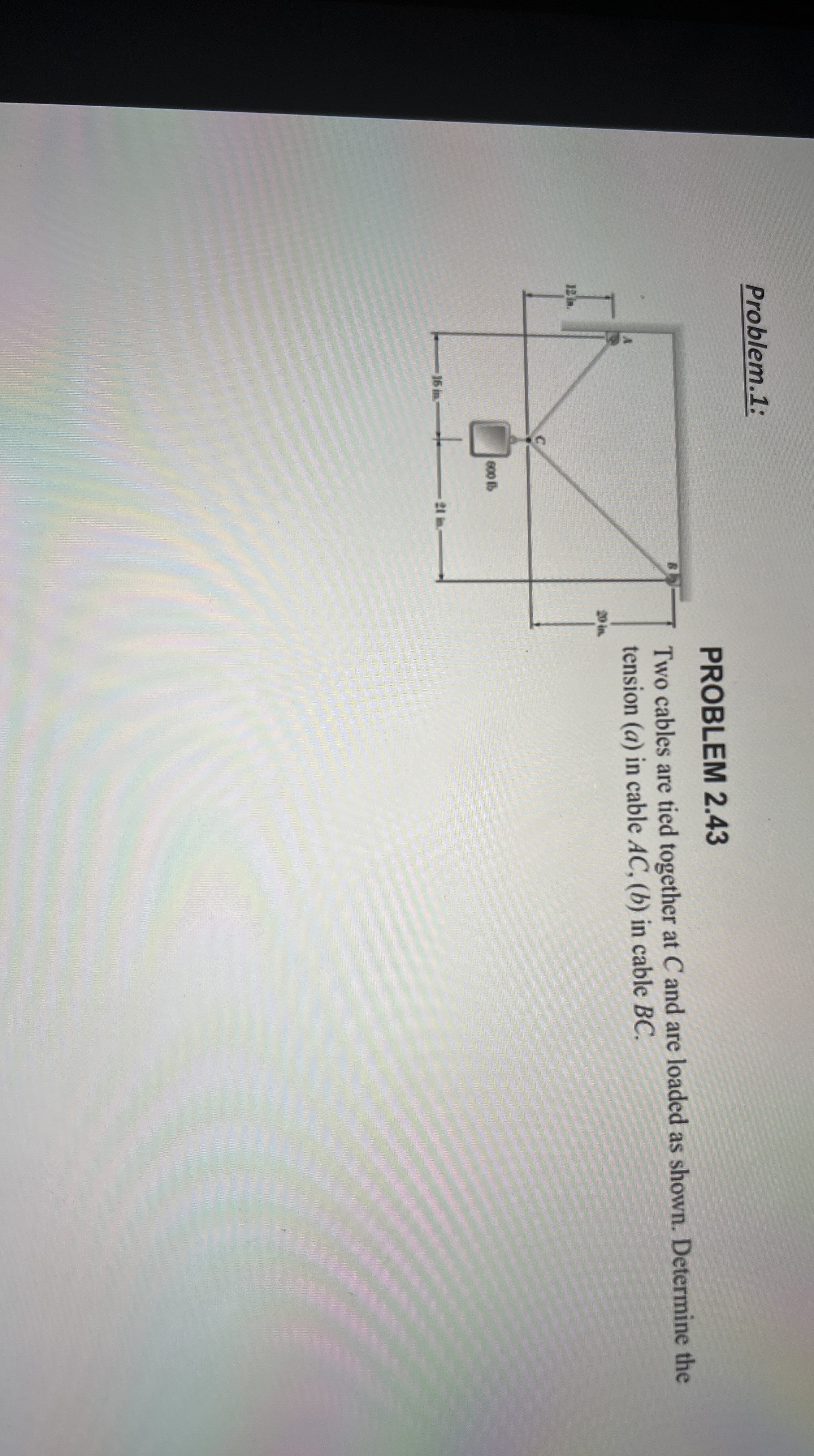 Problem . 1 : PROBLEM 2 . 4 3 Two cables are tied