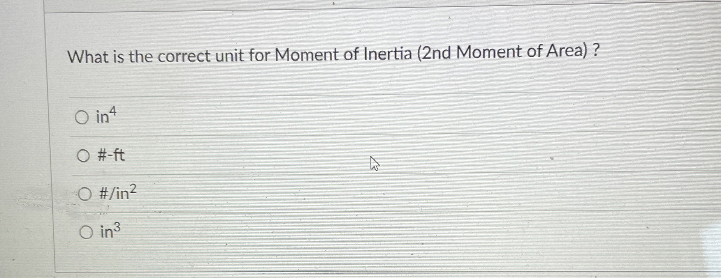 What is the correct unit for Moment of Inertia (