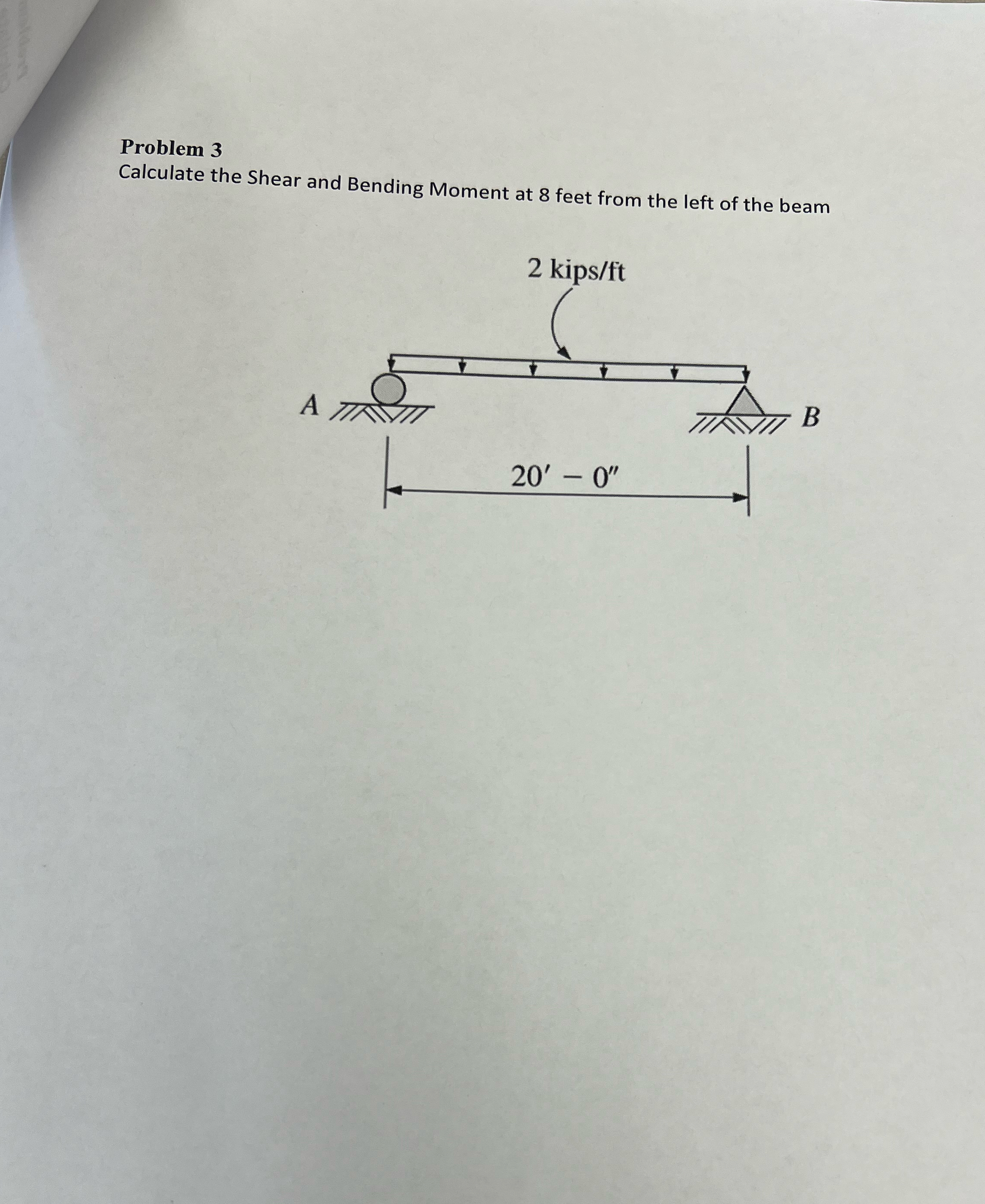 Problem 3 Calculate the Shear and Bending Moment