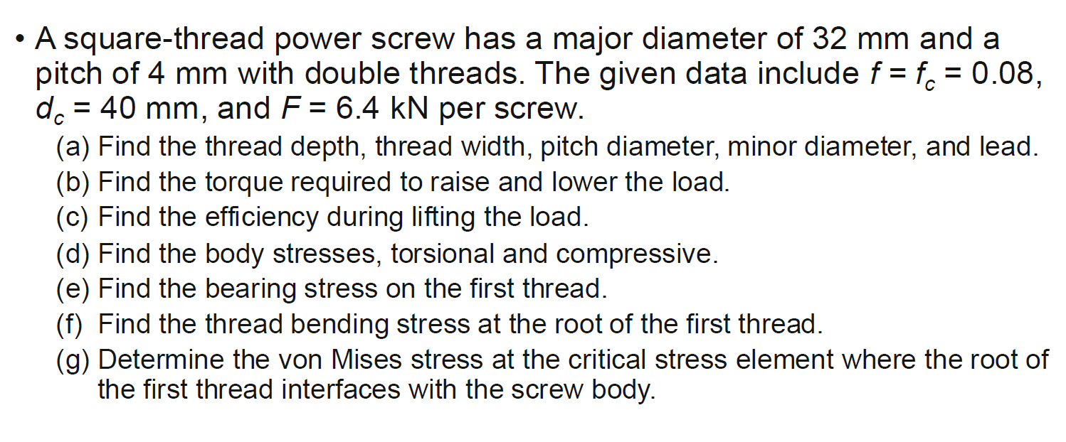 - A square - thread power screw has a major