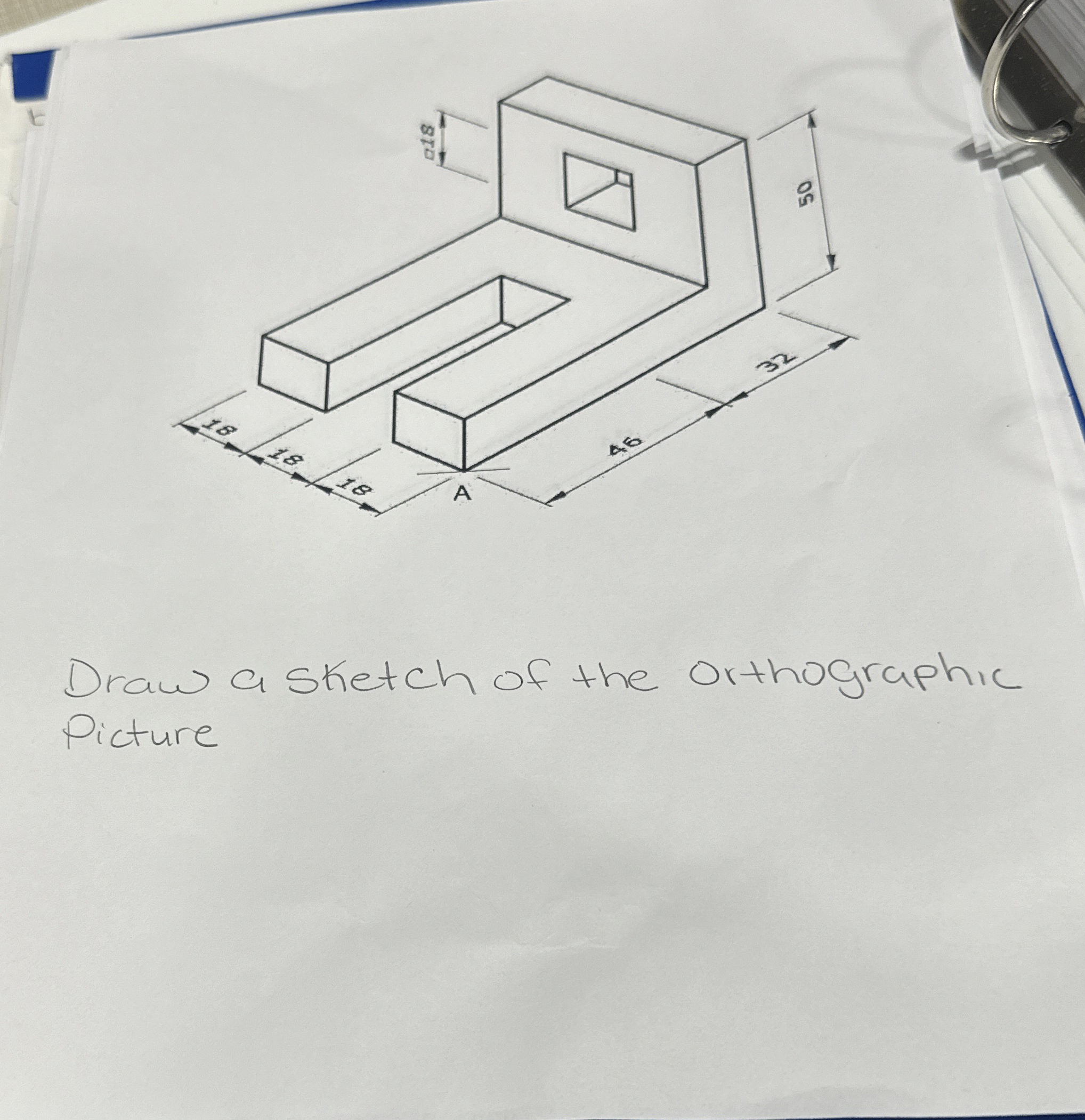Draw a sketch of the Orthographic Picture
