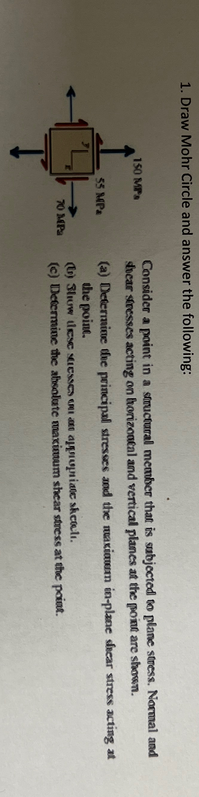 Draw Mohr Circle and answer the following: