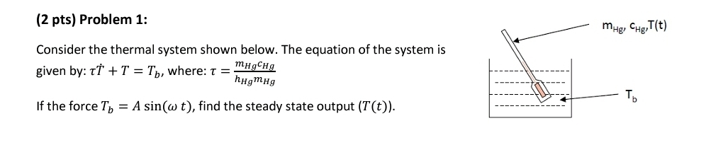 ( 2 pts ) Problem 1 : Consider the thermal system