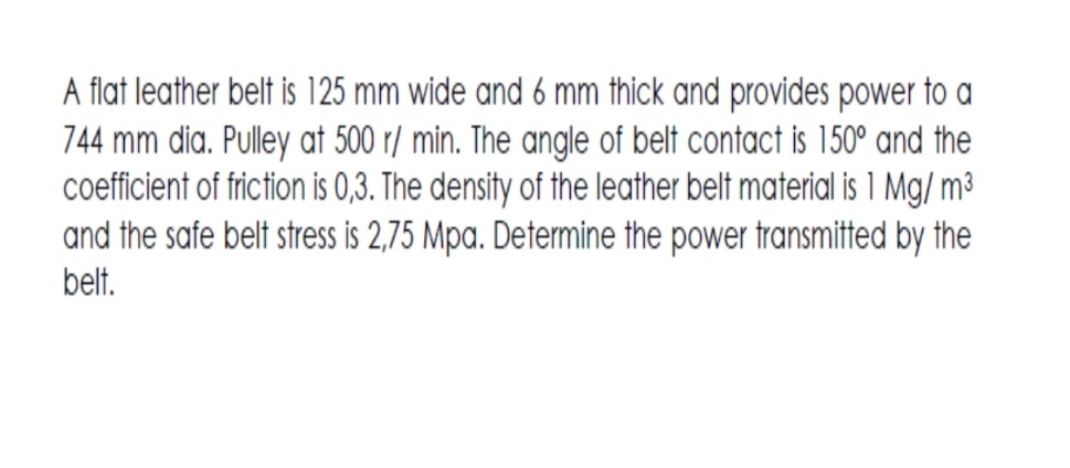 A flat leather belt is 1 2 5 mm wide and 6 mm