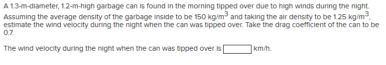A 1 . 3 - m - diameter, 1 . 2 - m - high garbage