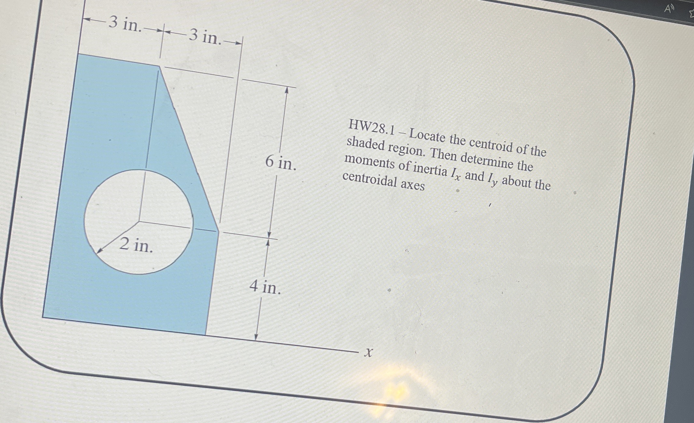 A ) HW 2 8 . 1 - Locate the centroid of the