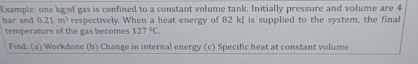 Example: one kgof gas is confined to a constant