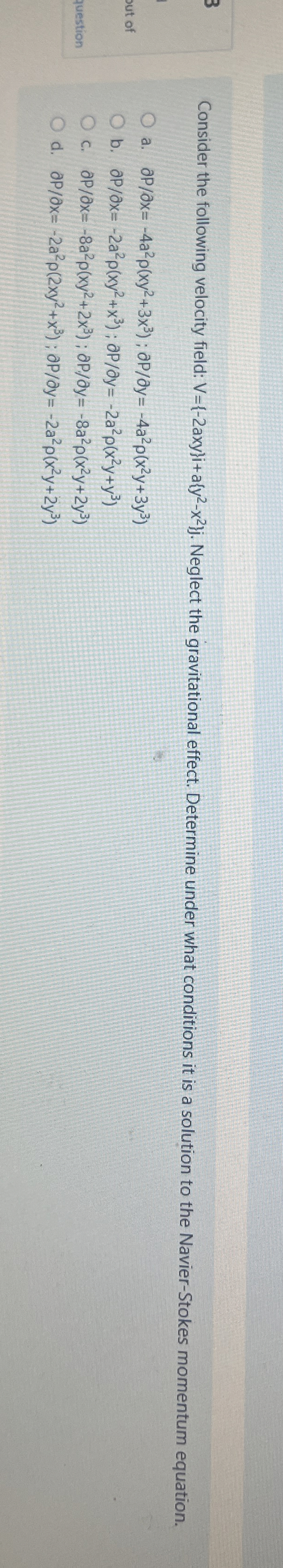 Consider the following velocity field: V = { - 2