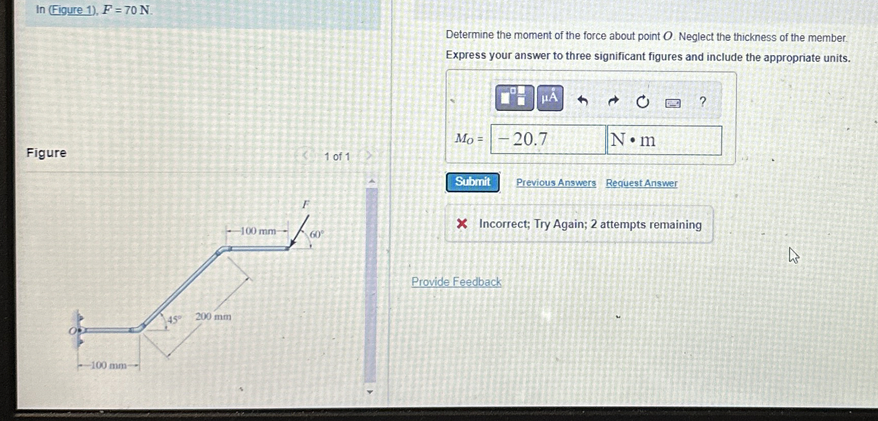 In ( Figure 1 ) F = 7 0 N . Determine the moment