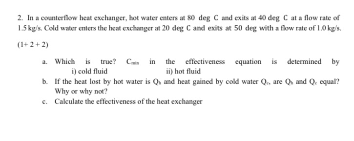 In a counterflow heat exchanger, hot water enters