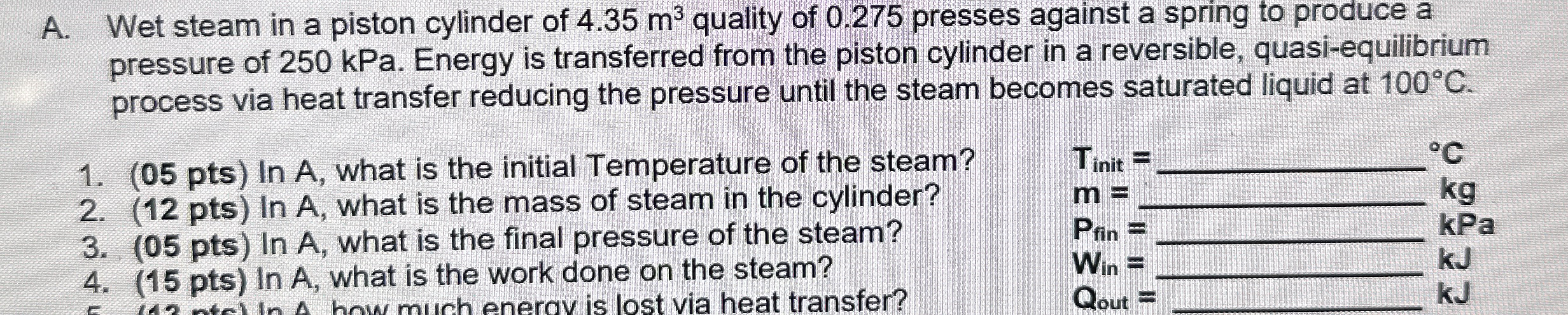 A . Wet steam in a piston cylinder of 4 . 3 5 m 3