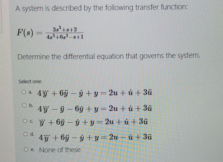 A system is described by the following transfer