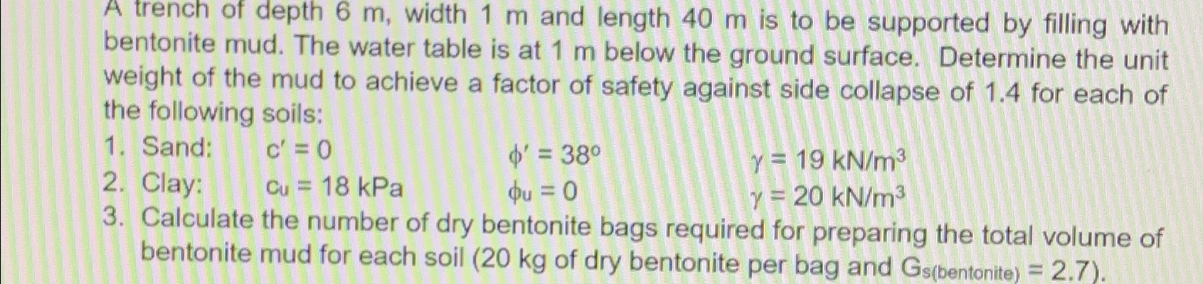 A trench of depth 6 m , width 1 m and length 4 0