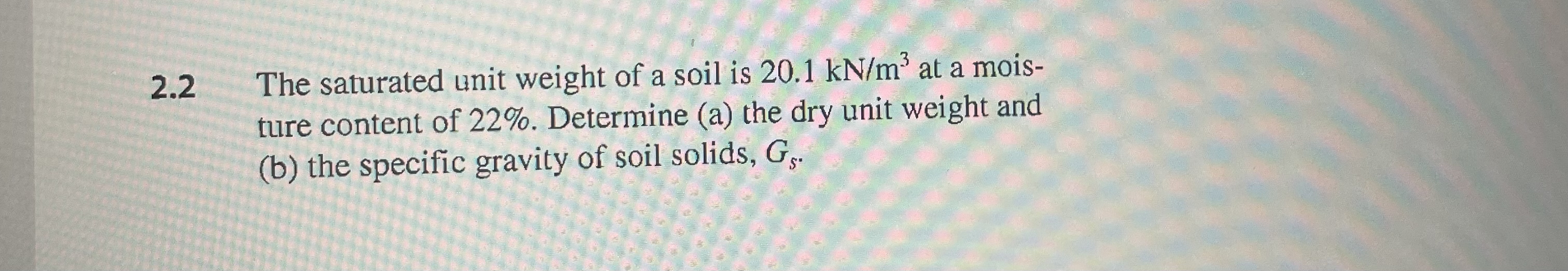 2 . 2 The saturated unit weight of a soil is 2 0