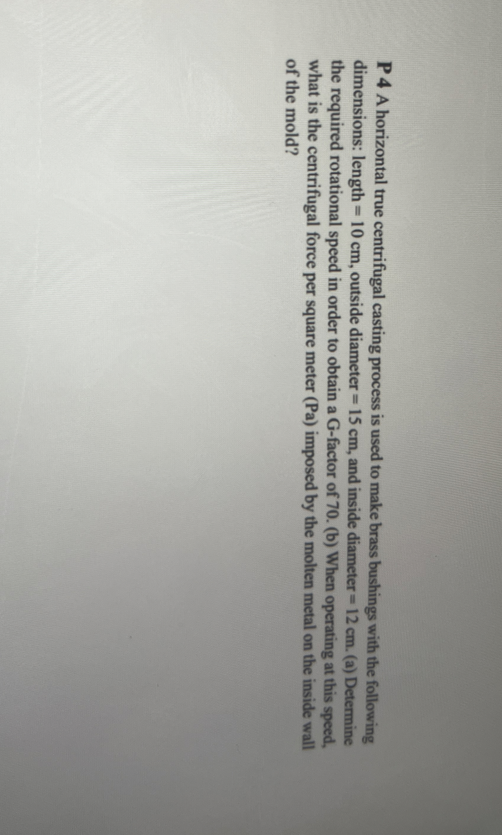 P 4 A horizontal true centrifugal casting process