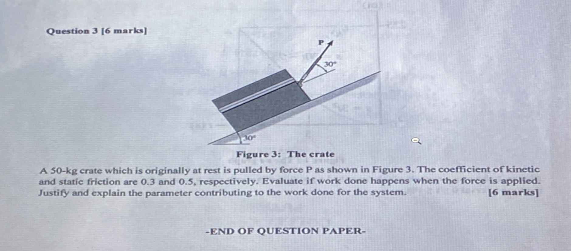 Question 3 [ 6 marks ] A 5 0 - kg crate which is