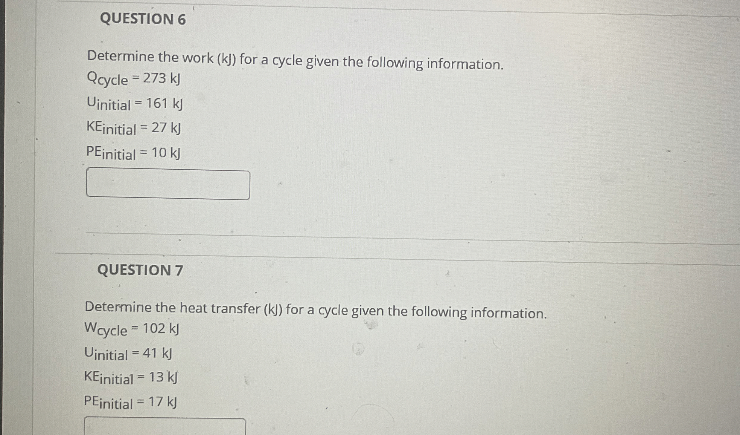 QUESTION 6 Determine the work ( kJ ) for a cycle