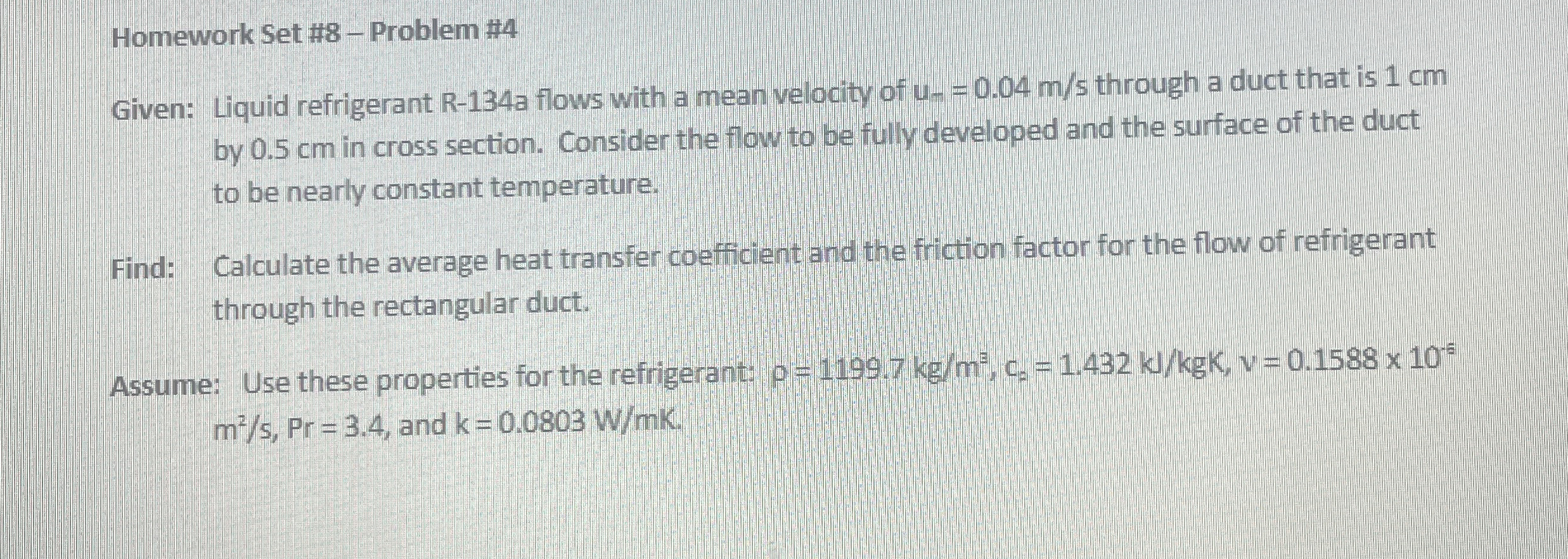 Given: Liquid refrigerant R - 1 3 4 a flows with
