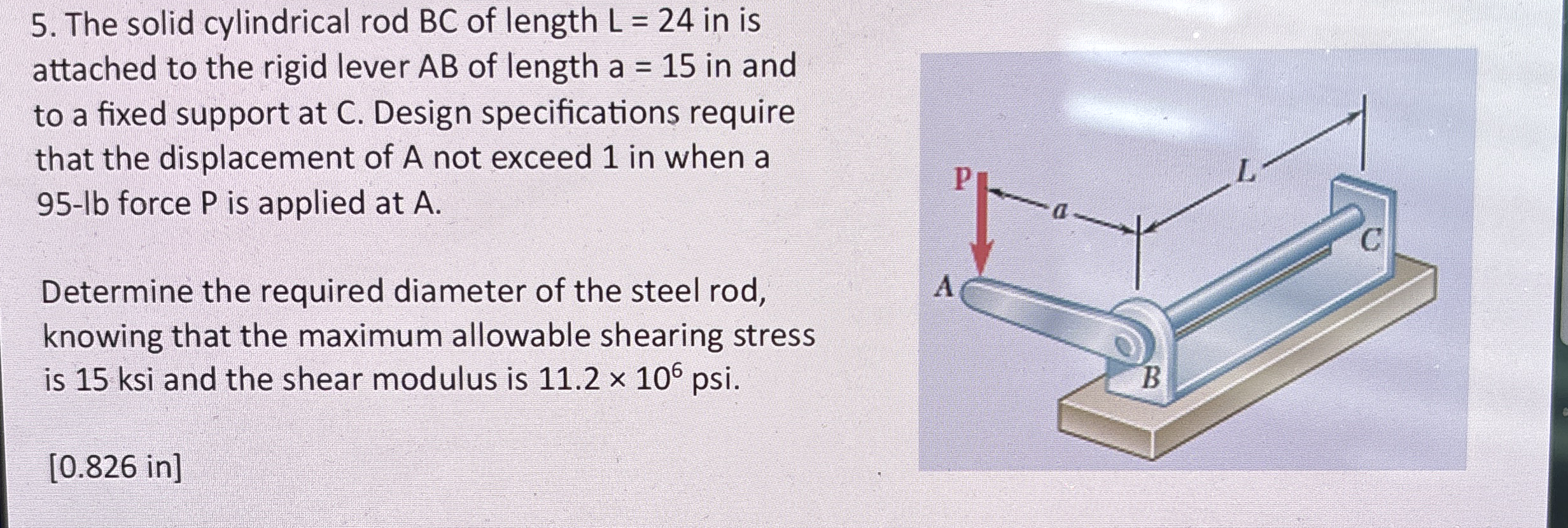The solid cylindrical rod B C of length L = 2 4